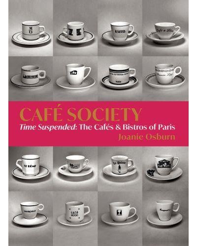 CafE Society Time Suspended, The CafEs, and Bistros of Paris /anglais