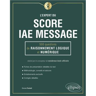 L'Expert du Score IAE Message® - 300 questions de Raisonnement Logique et Numérique - 1