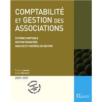 Comptabilité et gestion des associations 2020/2021. 13e éd. - Système comptable . Gestion financière . Analyse et contrôle de gestion
