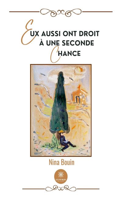 Eux aussi ont droit à une seconde chance - Nina Bouin - Le Lys Bleu - broché - Roman - Le Lys Bleu