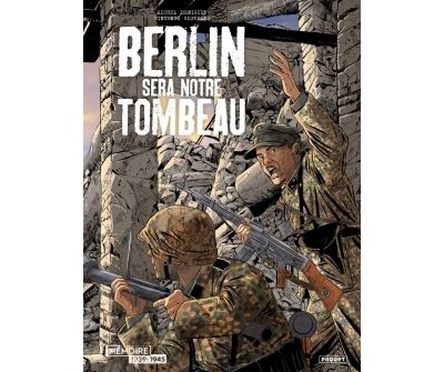 Berlin sera notre tombeau integrale