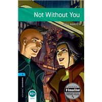 Oxford Bookworms Library Level 5: Not Without You
