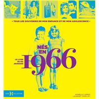 Nés en 1966 - Le livre de ma jeunesse