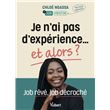 Je n'ai pas d'expérience… et alors ?