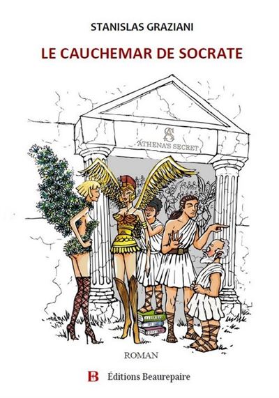 Le cauchemar de Socrate - Stanislas Graziani - Beaurepaire Eds - broché - Roman