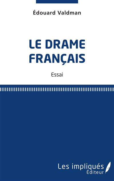 Le drame français - Edouard Valdman - Les Impliqués - broché - Essai