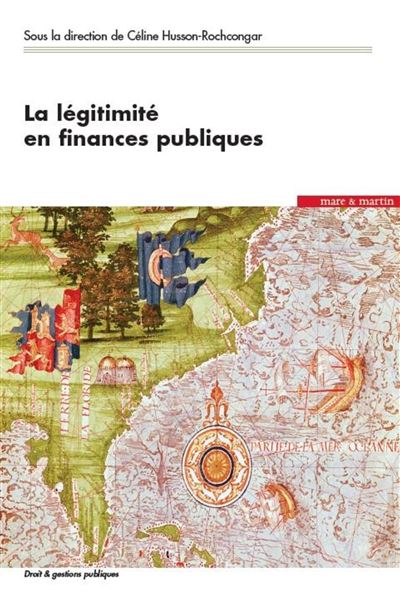 La légitimité en finances publiques - Céline Husson Rochcongar - Mare & Martin - broché - Etude - Mare Et Martin