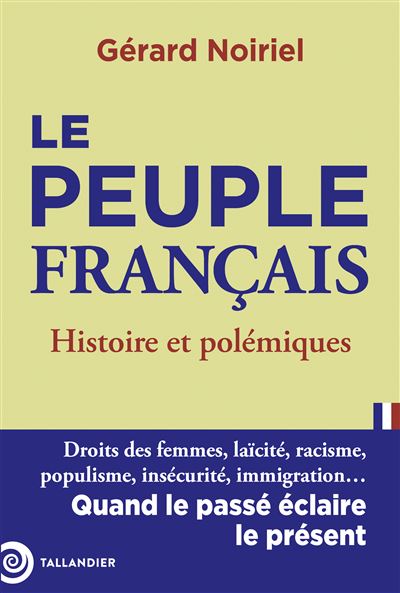 Le peuple français : Histoire et polémiques - Gérard Noiriel (2025)