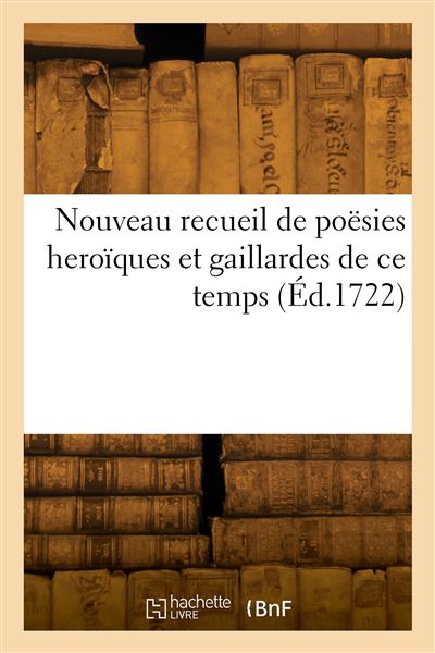 Nouveau recueil de poësies heroïques et gaillardes de ce temps -  Collectif - broché