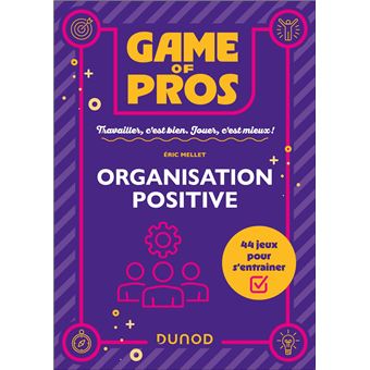 L'organisation positive via 44 jeux dans la collection Game of Pros de Dunod