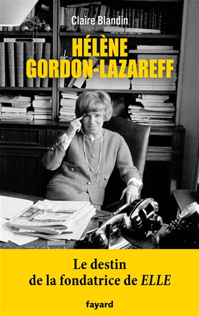 Hélène Gordon-Lazareff - Claire Blandin - broché