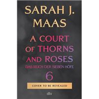 A Court of Thorns and Roses 6