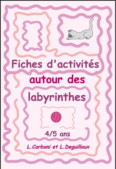 Fiches d'activités autour des Labyrinthes MS -  Carboni/Deguilloux - relié