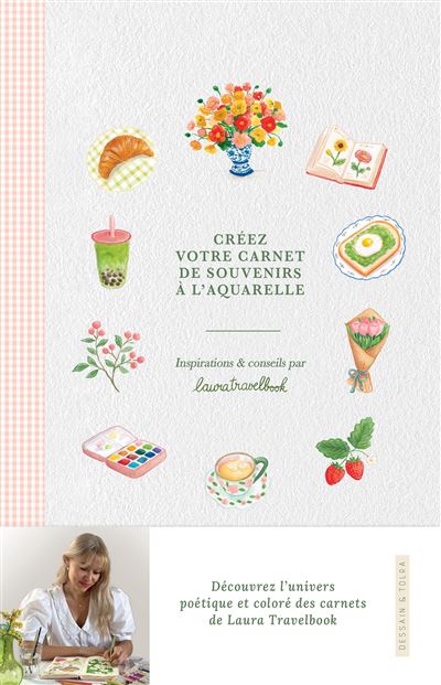 Créez votre carnet de souvenirs à l'aquarelle - Laura Pasquet - broché