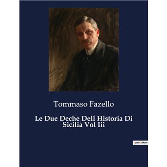 Le Due Deche Dell Historia Di Sicilia Vol Iii - 1