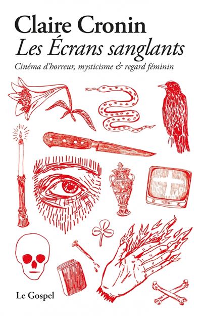 Les ecrans sanglants - Cinema d'horreur, mysticisme et r