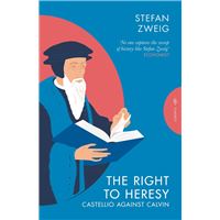 The Right to Heresy: Castellio against Calvin