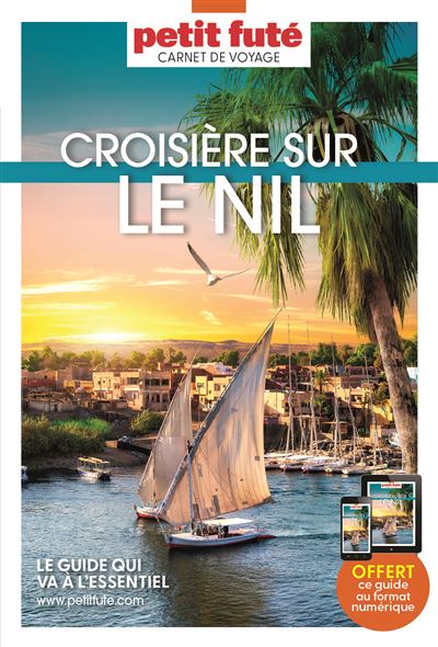 Croisière sur le Nil 2023-2024 Carnet Petit Futé - Dominique Auzias, Jean-Paul Labourdette (2023)