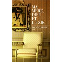Ma mère, Dieu et Litzie