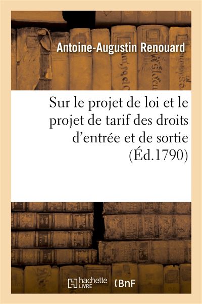 Sur le projet de loi et le projet de tarif des droits d'entrée et de sortie