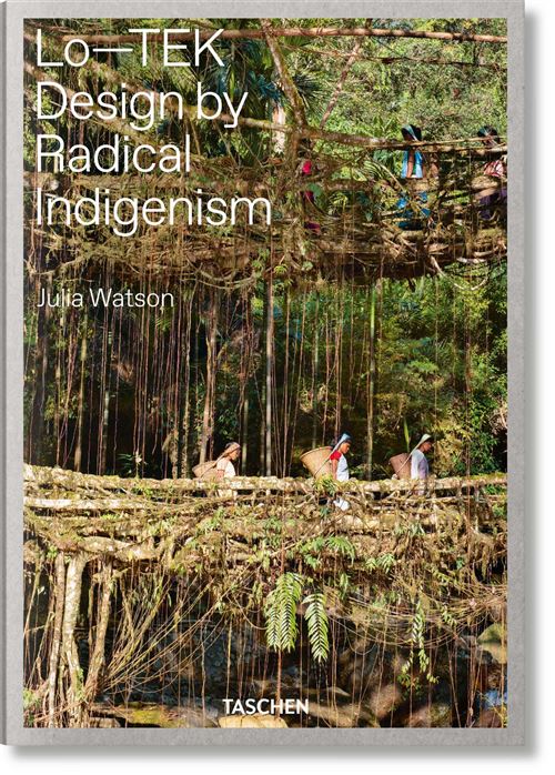 LO-TEK DESIGN BY RADICAL INDIGENISM - Julia Watson - Gebunden