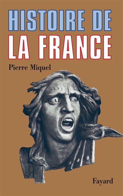Histoire de la France - Pierre Miquel - Fayard - broche - Et