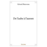 De l'aube à l'aurore