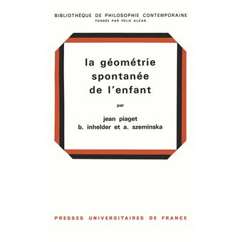 La g om trie spontan e de l enfant Barbel Inhelder Jean Piaget