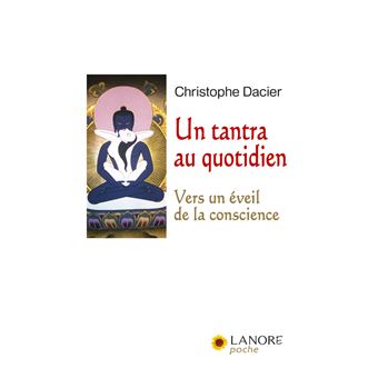 Un tantra au quotidien - Vers un éveil de la conscience - 1