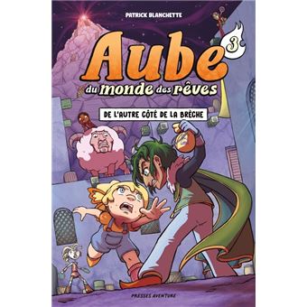 Aube du monde des rêves - Tome 3 - Aube du monde des rêves - De l'autre côté de la brèche