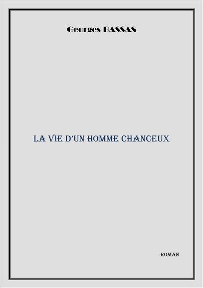 La Vie d'un homme chanceux
