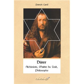 Dürer. Alchimiste, Philosophie, Maître du Trait - 1