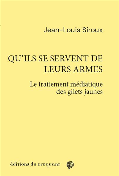 Qu’ils se servent de leurs armes - Jean-Louis Siroux - broché