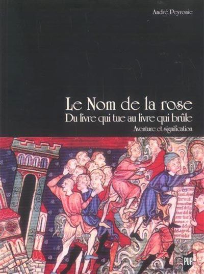 Nom de la rose. du livre qui tue au livre qui brule. aventur