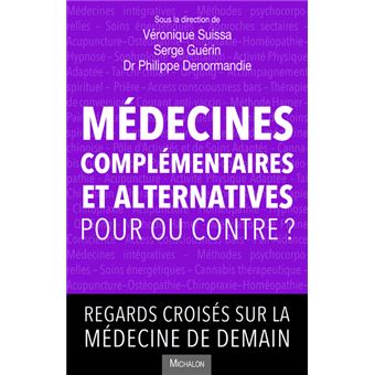 Médecines complémentaires et alternatives, pour ou contre? Regards croisés sur la médecine de demain