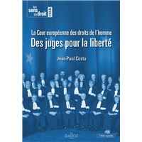 La Cour européenne des droits de l'homme. 2e éd. - Des juges pour la liberté