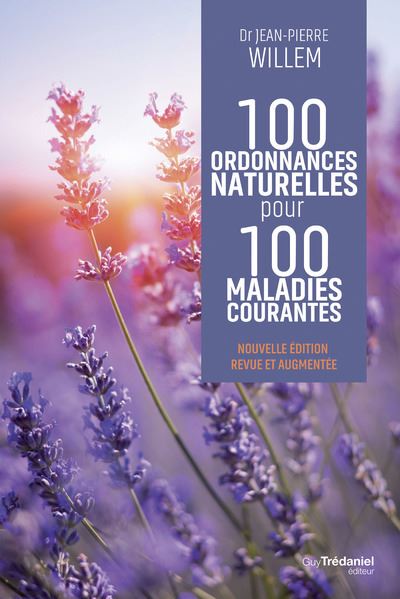 100 ordonnances naturelles pour 100 maladies courantes - Jean-Pierre Willem - Tredaniel La Maisnie - broché - Guide
