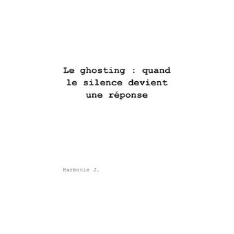 Le ghosting : quand le silence devient une réponse