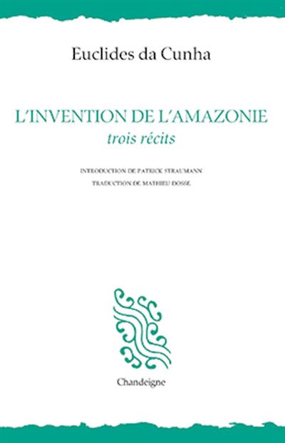 L'invention de l'Amazonie - Euclides da Cunha - broché