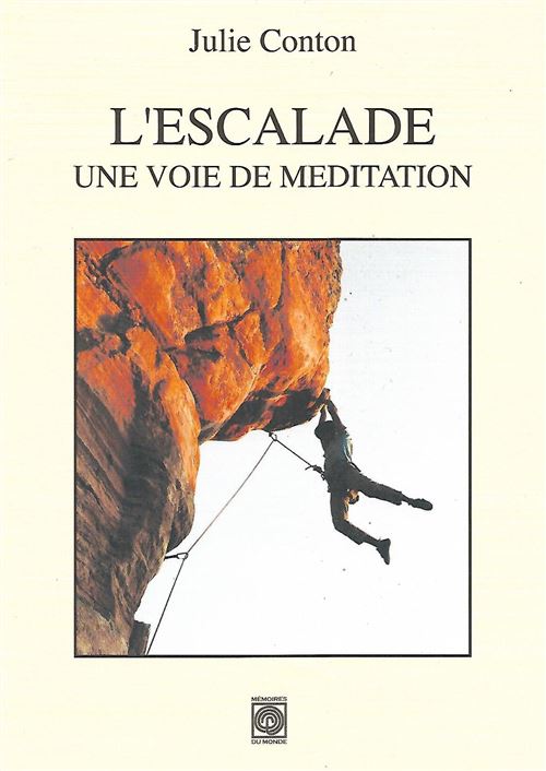 L'Escalade, une voie de méditation. Le mental en escalade