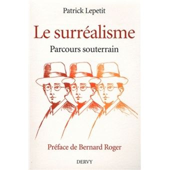 Le Surréalisme, Parcours souterrain - 1