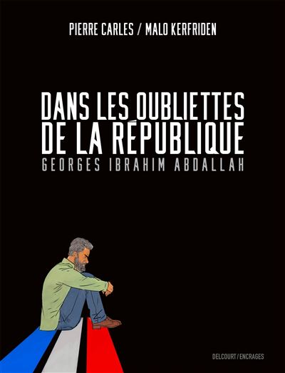 Dans Les Oubliettes De La République - Georges Ibrahim Abdallah (2024)