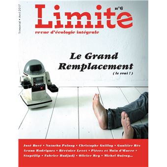 Le grand remplacement (le vrai!) - Revue Limite n°6 - 1