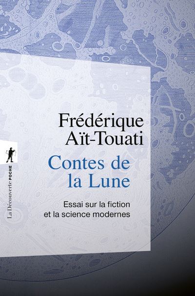 Contes de la Lune - Essai sur la fiction et la science moder