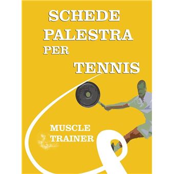 Schede Palestra per Tennis - ebook (ePub) - Muscle Trainer - Achat ebook