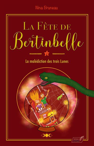 La Fête de Bertinbelle 2 : la malédiction des trois Lunes - Nina Bruneau - broché