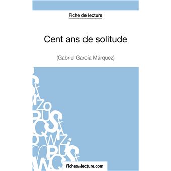 Cent ans de solitude de Gabriel García Márquez (Fiche de lecture) - 1
