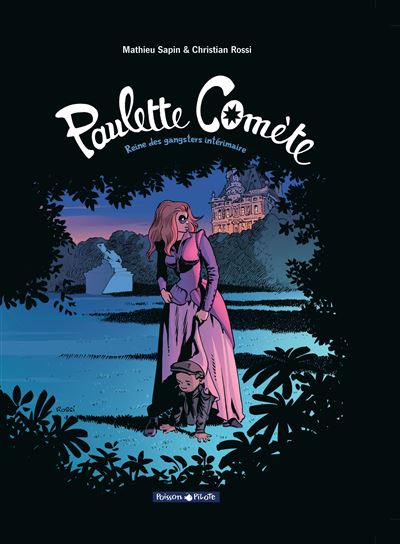Paulette Comète - Tome 2 Reine des gangsters intérimaire