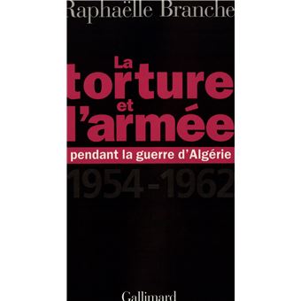 La torture et l'armée pendant la guerre d'Algérie - 1