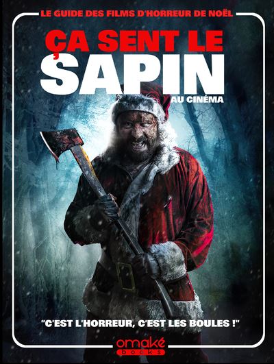 Ca sent le sapin au cinema - Le Guide des films d'horreu